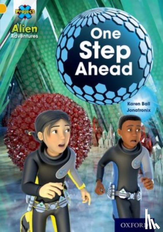 Ball, Karen - Project X: Alien Adventures: Gold: One Step Ahead