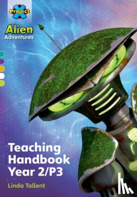 Tallent, Linda - Project X Alien Adventures: Project X Alien Adventures: Teaching Handbook Year 2/P3