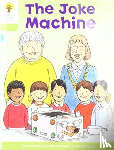 Hunt, Roderick - Oxford Reading Tree Biff, Chip and Kipper Stories: Level 7 More Stories A: The Joke Machine