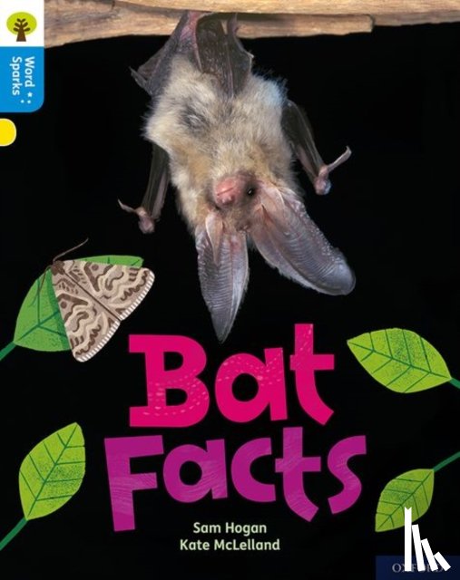 Hogan, Sam - Oxford Reading Tree Word Sparks: Level 3: Bat Facts