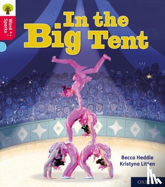 Heddle, Becca - Oxford Reading Tree Word Sparks: Level 4: In the Big Tent