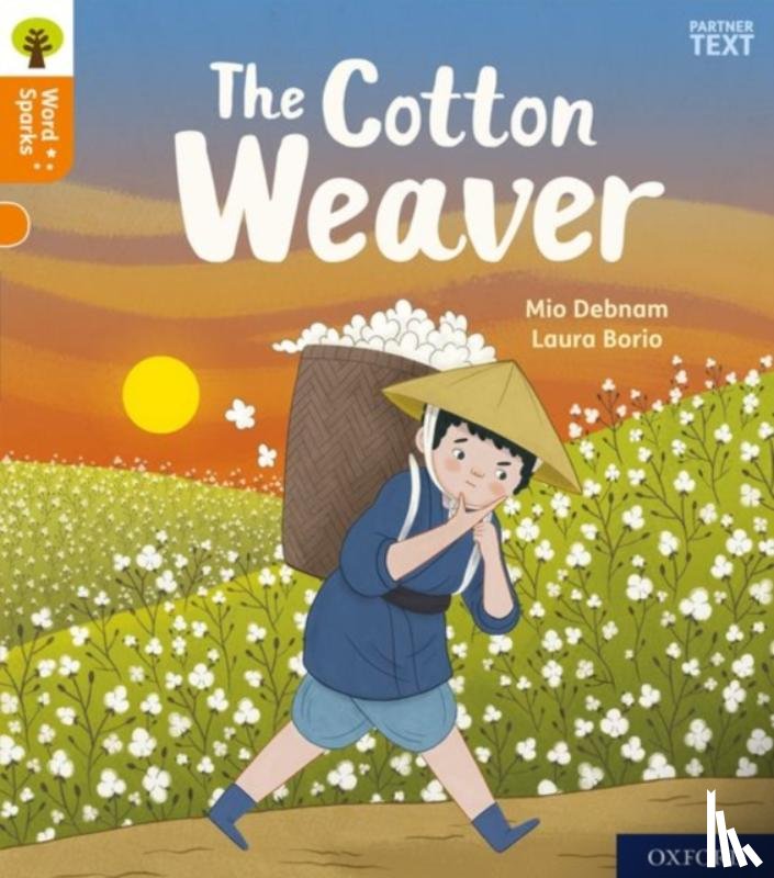Debnam, Mio - Oxford Reading Tree Word Sparks: Level 6: The Cotton Weaver