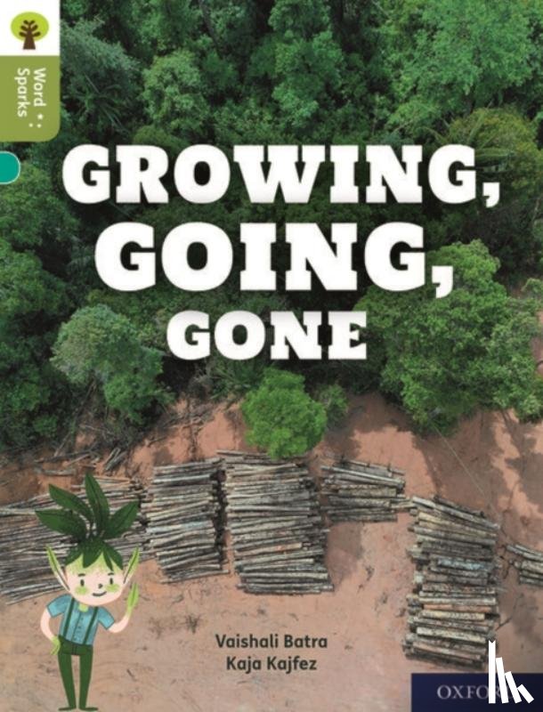 Batra, Vaishali - Oxford Reading Tree Word Sparks: Level 7: Growing, Going, Gone