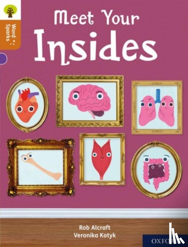 Alcraft, Rob - Oxford Reading Tree Word Sparks: Level 8: Meet Your Insides