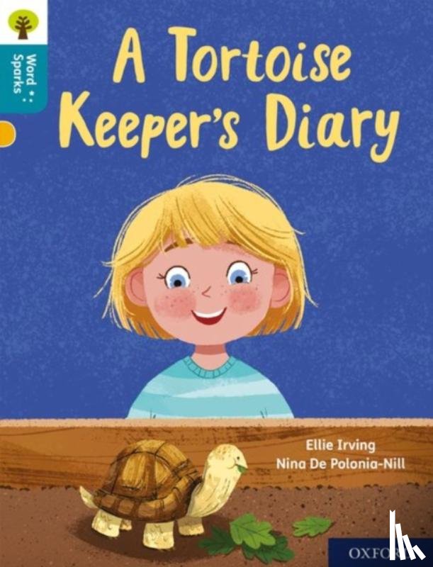 Irving, Ellie - Oxford Reading Tree Word Sparks: Level 9: A Tortoise Keeper's Diary