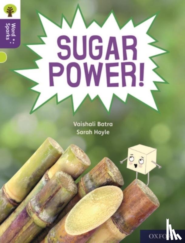 Batra, Vaishali - Oxford Reading Tree Word Sparks: Level 11: Sugar Power!