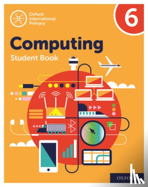 Page, Alison, Held, Karl, Levine, Diane, Lincoln, Howard - Oxford International Computing: Student Book 6