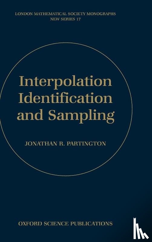 Partington, Jonathan R. (Reader in Functional Analysis and Systems Theory - Interpolation, Identification, and Sampling