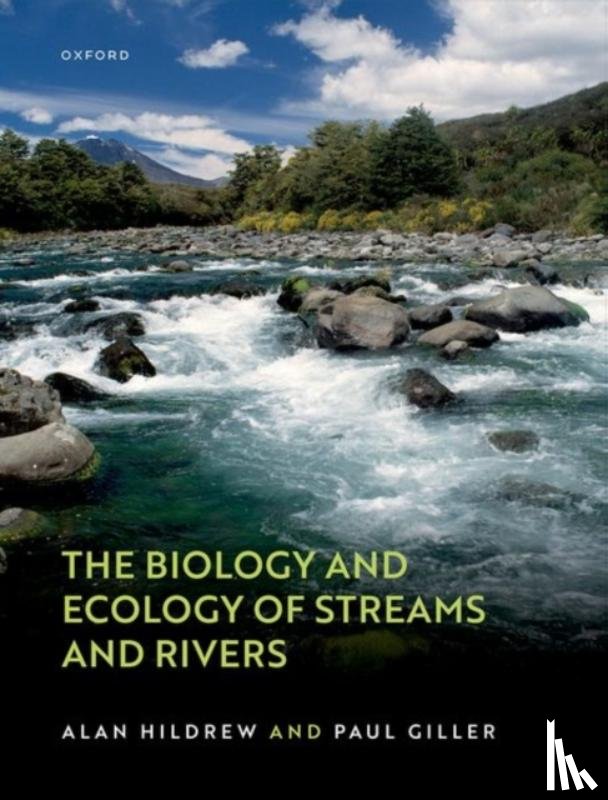 Hildrew, Alan (Professor of Ecology, Giller, Paul (Professor of Zoology and Ecology - The Biology and Ecology of Streams and Rivers