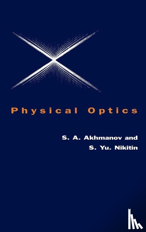Akhmanov, S. A., Nikitin, S. Yu. (Associate Professor of Physics - Physical Optics