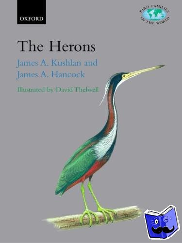 Kushlan, James A., Hancock, James A. - Herons