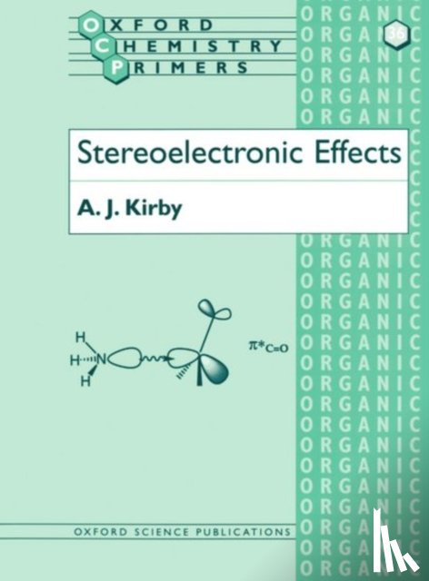 Kirby, A. J. (Professor of Bioorganic Chemistry - Stereoelectronic Effects