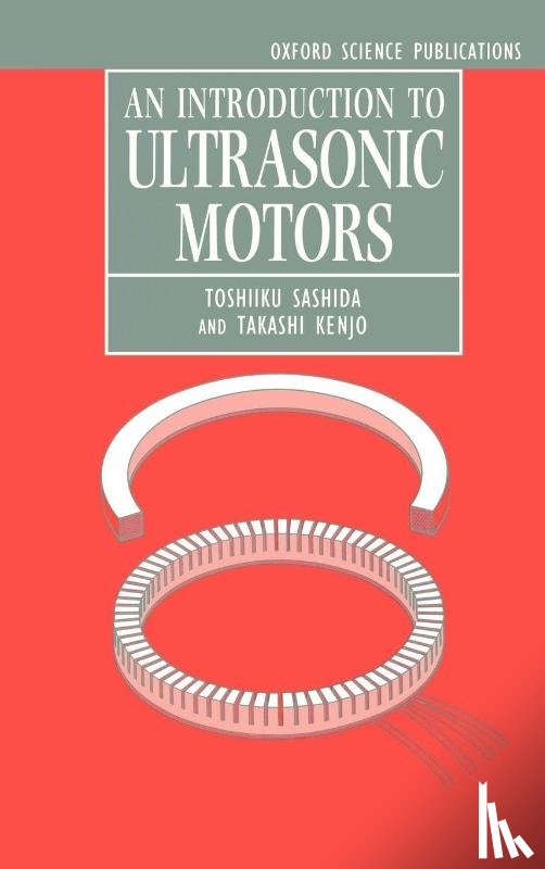Sashida, Toshiiku (Managing Director, Kenjo, Takashi (Professor - An Introduction to Ultrasonic Motors