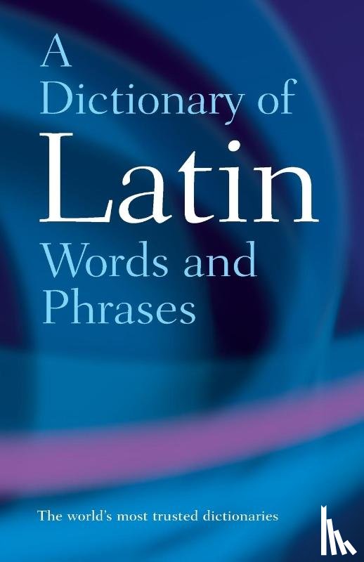  - A Dictionary of Latin Words and Phrases