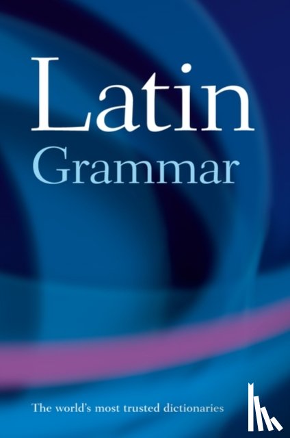 Morwood, The late JamesFellow ( - A Latin Grammar