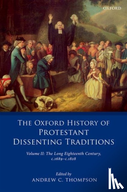  - The Oxford History of Protestant Dissenting Traditions, Volume II