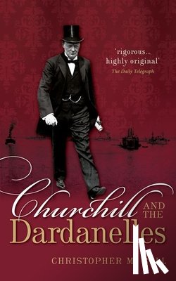 Bell, Christopher M. (Professor of History - Churchill and the Dardanelles