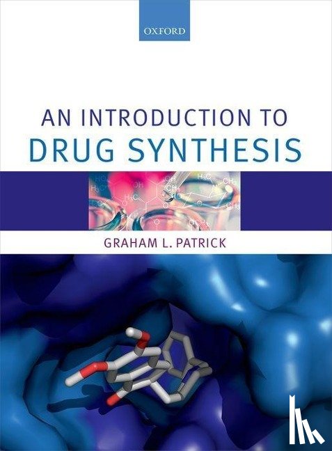 Patrick, Graham L. (University of the West of Scotland) - An Introduction to Drug Synthesis