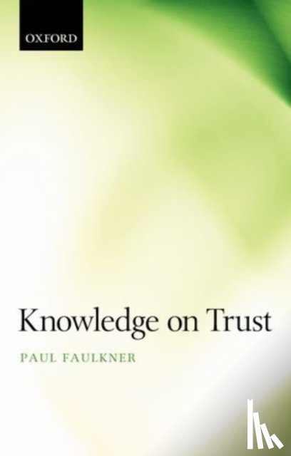 Faulkner, Paul (University of Sheffield) - Knowledge on Trust
