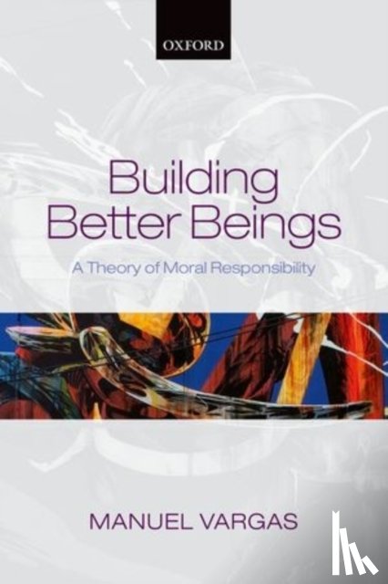 Vargas, Manuel (University of San Francisco) - Building Better Beings