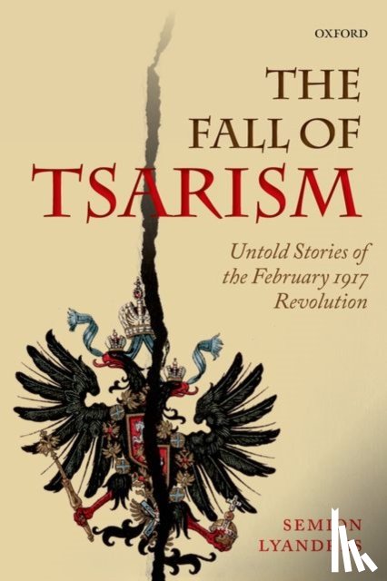 Lyandres, Semion (Professor of Modern Russian History - The Fall of Tsarism