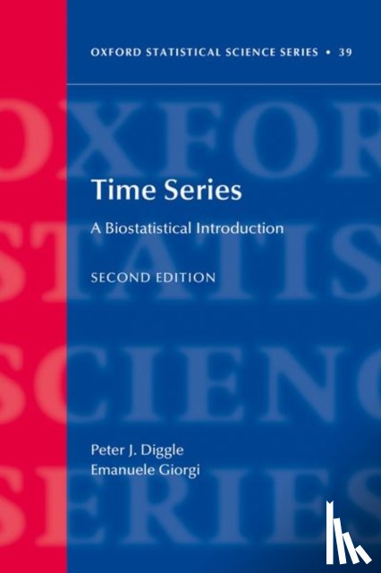 Diggle, Prof Peter (Distinguished Professor Emeritus, Giorgi, Dr Emanuele (Associate Professor in Biostatistics Lancaster University - Time Series: A Biostatistical Introduction