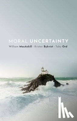 MacAskill, William (Associate Professor of Philosophy, Bykvist, Krister (Professor in Practical Philosophy, Ord, Toby (Research Fellow - Moral Uncertainty