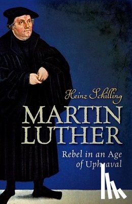 Schilling, Heinz (Emeritus Professor of Early Modern History - Martin Luther