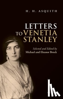  - H. H. Asquith Letters to Venetia Stanley