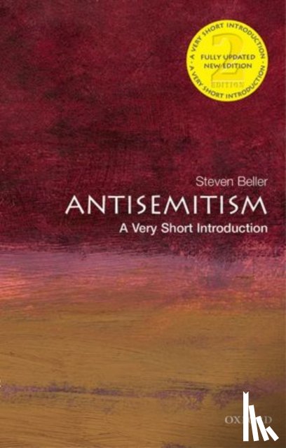 Beller, Steven (Visiting Scholar at George Washington University, Washington D.C., and former Research Fellow in History at Peterhouse College, Cambridge) - Antisemitism: A Very Short Introduction