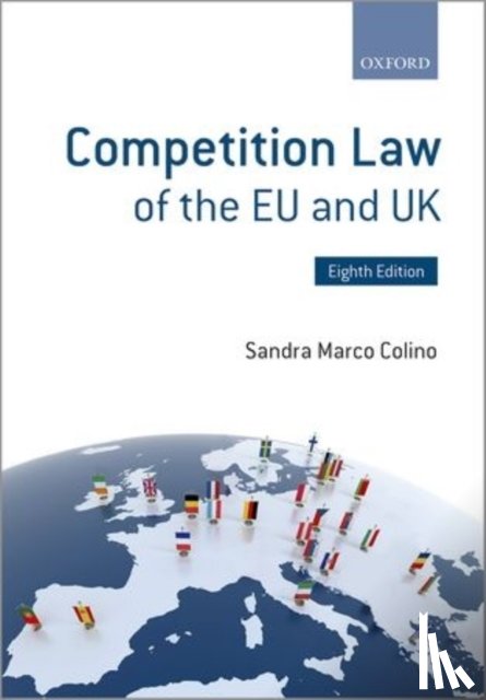 Marco Colino, Sandra (Assistant Professor, Assistant Professor, Faculty of Law, Chinese University of Hong Kong) - Competition Law of the EU and UK