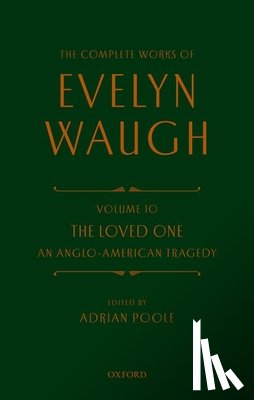 Waugh, Evelyn, Poole, Prof Adrian ( - Complete Works of Evelyn Waugh: The Loved One