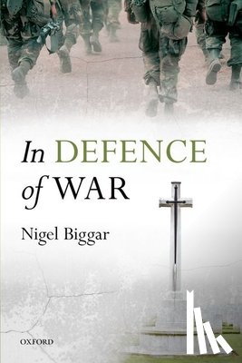 Biggar, Nigel (Regius the McDonald Centre for Theology - In Defence of War