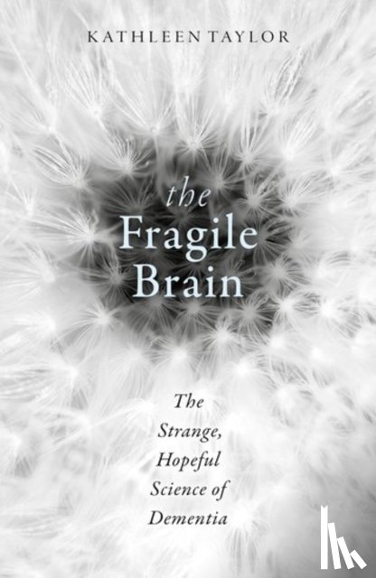 Taylor, Kathleen (Research scientist in the Department of Physiology - The Fragile Brain