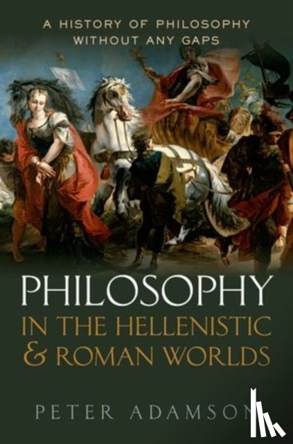 Adamson, Peter - Adamson, P: Philosophy in the Hellenistic and Roman Worlds