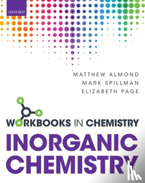 Almond, Matthew (Professor of Chemical Education, Spillman, Mark (Teaching Fellow, Page, Elizabeth (Professor of Chemical Education - Workbook in Inorganic Chemistry