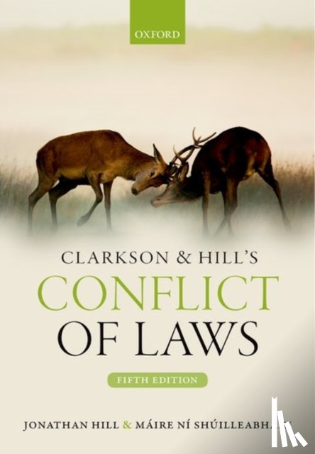 Hill, Jonathan (, Professor of Law, University of Bristol), Ni Shuilleabhain, Maire (, Lecturer in Law, University College Dublin) - Clarkson & Hill's Conflict of Laws