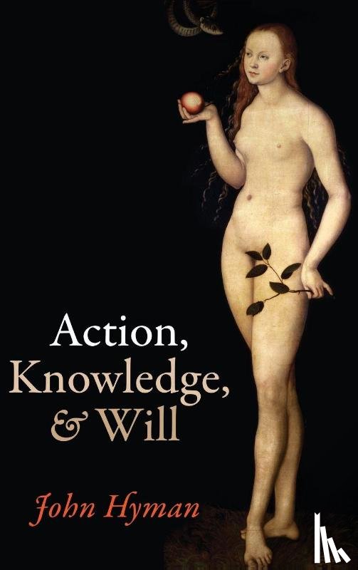 Hyman, John (The Queen's College - Action, Knowledge, and Will