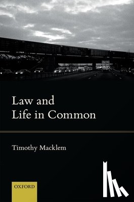 Macklem, Timothy (Professor of Jurisprudence - Law and Life in Common