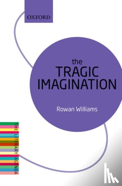 Williams, Rowan (Magdalene College, Cambridge) - The Tragic Imagination