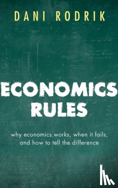 Rodrik, Dani (Ford Foundation Professor of International Political Economy at the John F. Kennedy School of Government - Economics Rules