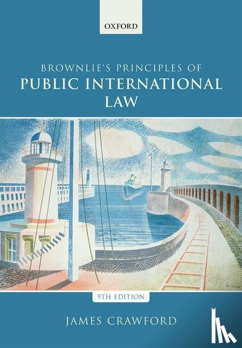 Crawford, James (Judge of the International Court of Justice and former Whewell Professor of International Law - Brownlie's Principles of Public International Law