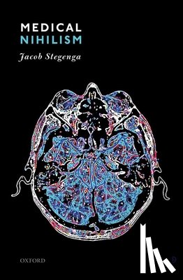 Stegenga, Jacob (University of Cambridge) - Medical Nihilism