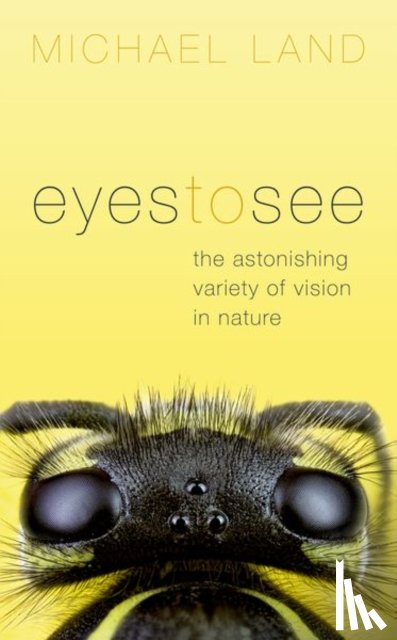 Land, Michael (Emeritus Professor of Neurobiology - Eyes to See