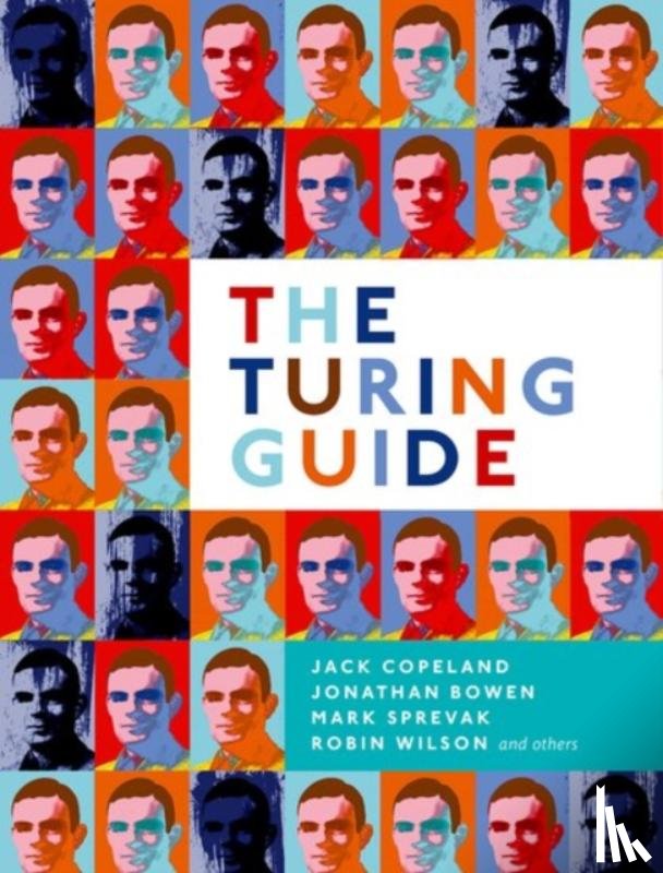 Copeland, Jack (Distinguished Professor in Arts, Bowen, Jonathan (Emeritus Professor of Computing, Sprevak, Mark (Senior Lecturer in Philosophy, Wilson, Robin (Emeritus Professor of Pure Mathematics - The Turing Guide