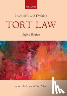 Deakin, Simon, FBA (Professor of Law and a Fellow of Peterhouse, Professor of Law and a Fellow of Peterhouse, University of Cambridge), Adams, Zoe (Junior Research Fellow, King's College, University of Cambridge, Junior Research Fellow, King's U - Markesinis & Deakin's Tort Law