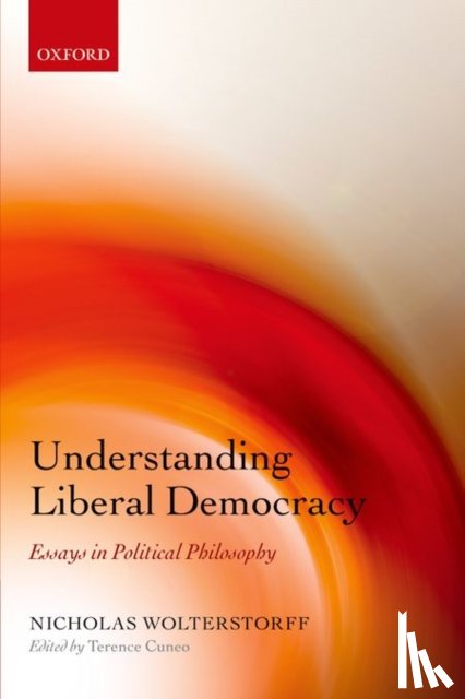 Wolterstorff, Nicholas (Yale University) - Understanding Liberal Democracy