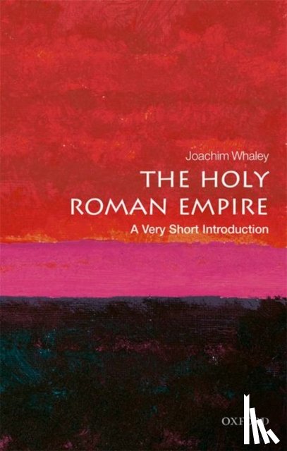 Whaley, Joachim (Professor of German History and Thought - The Holy Roman Empire