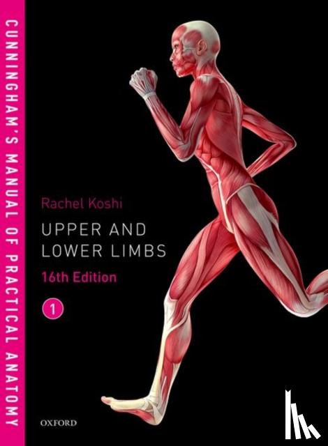 Rachel (Professor of Anatomy, Professor of Anatomy, Apollo Institute of Medical Sciences and Research, Chittoor, India) Koshi - Cunningham's Manual of Practical Anatomy VOL 1 Upper and Lower limbs