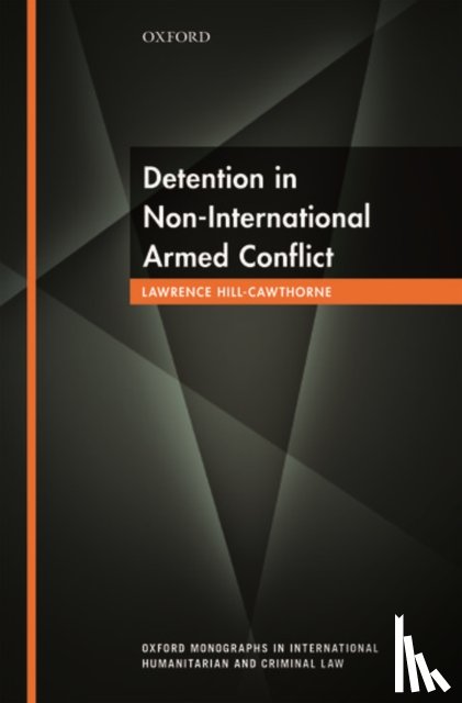 Hill-Cawthorne, Lawrence (Lecturer in Law - Detention in Non-International Armed Conflict